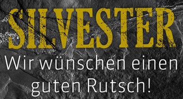 Silvester - wir wünschen einen guten Rutsch!